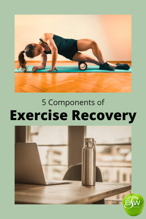 5 Components of Exercise Recovery - Be Well Solutions