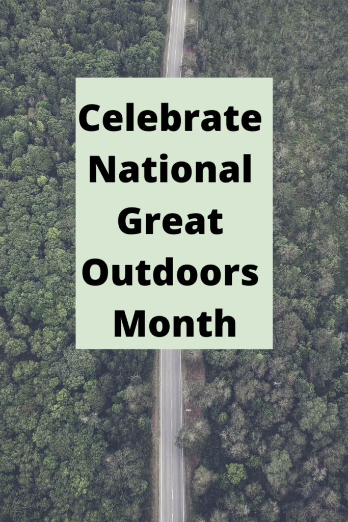 National Great Outdoors Month June Be Well Solutions